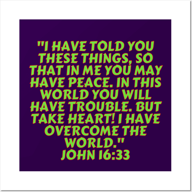 Bible Verse John 16:33 Wall Art by Prayingwarrior